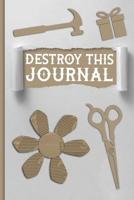 Destroy This Journal: Filled with Creative Instructions to Destroy the Book 107692851X Book Cover
