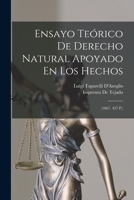 Ensayo Teórico De Derecho Natural Apoyado En Los Hechos: (1867. 427 P.) 1017655839 Book Cover