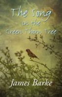 The Song in the Green Thorn Tree: A Novel of the Life and Loves of Robert Burns 075053253X Book Cover