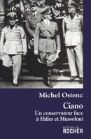 Ciano: Un conservateur face à Hitler et Mussolini (French Edition) 2268061159 Book Cover