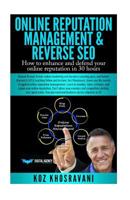 Online Reputation Management & Reverse Seo: How to Enhance and Defend Your Online Reputation in 30 Hours 1514153890 Book Cover
