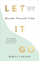 Let It Go: Breathe Yourself Calm 1529909732 Book Cover