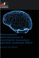 Rilevamento dell'intenzione di movimento muscolare dall'EEG mediante MRCP 6205655128 Book Cover