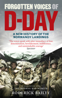 Forgotten Voices of D-Day: A Powerful New History of the Normandy Landings in the Words of Those Who Were There 0091930693 Book Cover