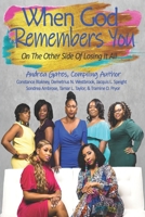 When God Remembers You: On the Other Side of Losing it All B096RFN779 Book Cover