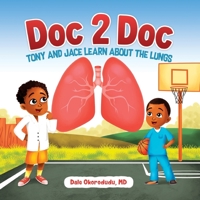 Doc 2 Doc: Tony and Jace Learn About The Lungs 1706830637 Book Cover