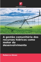 A gestão comunitária dos recursos hídricos como motor do desenvolvimento (Portuguese Edition) 6208777917 Book Cover