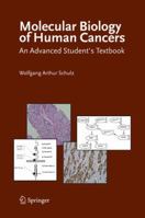 Molecular Biology of Human Cancers: An Advanced Student's Textbook 1402031858 Book Cover