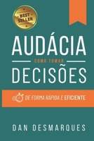 Audácia: Como Tomar Decisões de Forma Rápida e Eficiente (Portuguese Edition) B0DQHCHY34 Book Cover