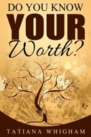 Do You Know Your Worth? 0692702997 Book Cover