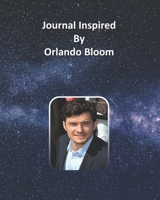 Journal Inspired by Orlando Bloom 1691424269 Book Cover