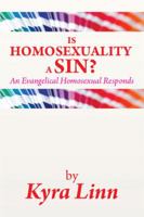 Is Homosexuality a Sin?: An Evangelical Homosexual Responds 1483628299 Book Cover