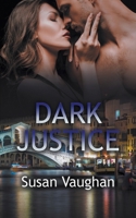 Dark Justice 1509253939 Book Cover