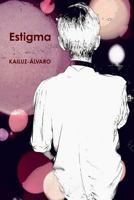 Estigma: Kailuz Alvaro 1539594084 Book Cover
