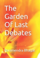 The Garden Of Last Debates B0FDWYG4XW Book Cover