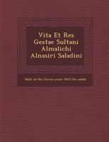 Vita Et Res Gestae Sultani Almalichi Alnasiri Saladini 1249998921 Book Cover