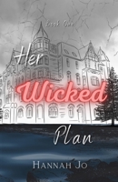 Her Wicked Plan (Wicked Duet) B0D9MWMJRJ Book Cover