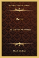 Merze the Story of An Actress 0548292582 Book Cover