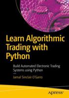 Learn Algorithmic Trading with Python: Build Automated Electronic Trading Systems Using Python 1484249348 Book Cover