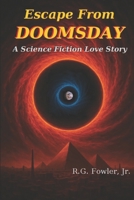 Escape From Doomsday: A Science Fiction Love Story B0CNS7X8XC Book Cover