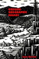 Oregon Geographic Names 0875951139 Book Cover