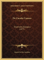 De Cuculo Canoro: Dissertatio Zoologica (1877) 1169632068 Book Cover