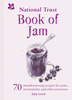 The National Trust Book of Jam : 70 Mouthwatering Recipes for Jams, Marmalades and Other Preserves 191135860X Book Cover