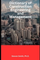 Dictionary of Construction Engineering and Management B0CPDXXWD8 Book Cover