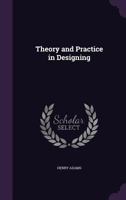 Theory and Practice in Designing 0469632100 Book Cover