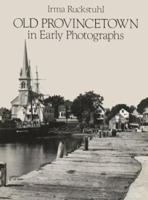 Old Provincetown in Early Photographs 0486254100 Book Cover