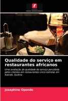 Qualidade do serviço em restaurantes africanos: Uma avaliação da qualidade do serviço percebida pelos clientes em restaurantes cinco estrelas em Nairobi, Quênia 6202851732 Book Cover