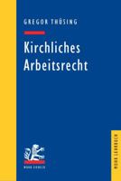 Kirchliches Arbeitsrecht: Rechtsprechung Und Diskussionsstand Im Schnittpunkt Von Staatlichem Arbeitsrecht Und Kirchlichem Dienstrecht 3161486099 Book Cover