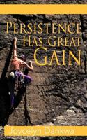 Persistence Has Great Gain 1477230769 Book Cover