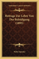 Beitrage Zur Lehre Von Der Beleidigung (1895) 1166709817 Book Cover
