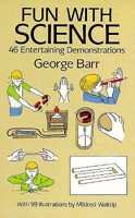 Fun with Science: 46 Entertaining Demonstrations 0486280004 Book Cover