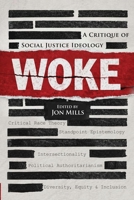Woke : A Critique of Social Justice Ideology 1966833075 Book Cover