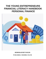 The Young Entrepreneurs Financial Literacy Handbook Personal Finance 1088147690 Book Cover