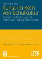 Kunst Im Kern Von Schulkultur: Asthetische Erfahrung Und Asthetische Bildung in Der Schule 3531169696 Book Cover