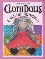 Easy to Make Cloth Dolls and All the Trimmings (Easy-To-Make) 0913589535 Book Cover