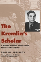 The Kremlin's Scholar: A Memoir of Soviet Politics Under Stalin and Khrushchev 0300092067 Book Cover