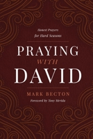 Praying with David: Honest Prayers for Hard Seasons 1649603789 Book Cover