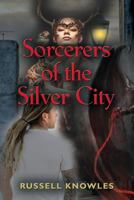 Sorcerers of the Silver City 1634915895 Book Cover