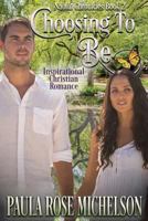 Choosing to Be 1540669726 Book Cover
