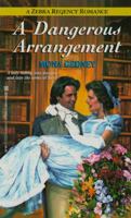 A Dangerous Arrangement (Zebra Regency Romance) 082175825X Book Cover