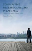 Comparative Welfare Capitalism in East Asia: Productivist Models of Social Policy 1137471840 Book Cover