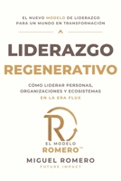 Liderazgo Regenerativo: Cómo liderar personas, organizaciones y ecosistemas en la Era FLUX (Spanish Edition) 6072985904 Book Cover