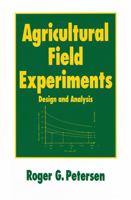 Agricultural Field Experiments (Books in Soils, Plants, and the Environment) 0824789121 Book Cover