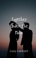 Together Under the Moon 9908009737 Book Cover