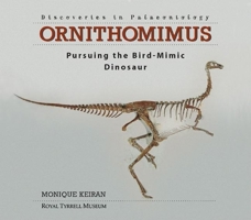 Ornithomimus: Pursuing the Bird-Mimic Dinosaur (Discoveries in Paleontology) 1551923483 Book Cover
