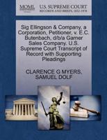 Sig Ellingson & Company, a Corporation, Petitioner, v. E.C. Butenbach, d/b/a Garner Sales Company. U.S. Supreme Court Transcript of Record with Supporting Pleadings 1270397338 Book Cover